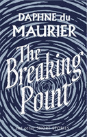 Du Maurier, Daphne - The Breaking Point Short Stories