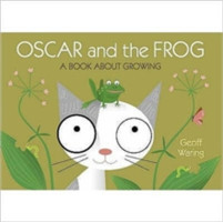 Oscar & The Frog: A Book About Growing