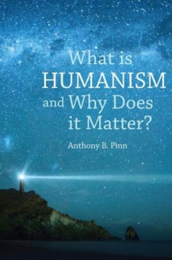 What is Humanism and Why Does it Matter?