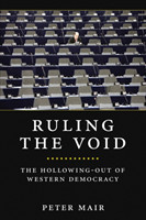 Ruling the Void The Hollowing of Western Democracy