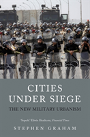 Cities Under Siege The New Military Urbanism