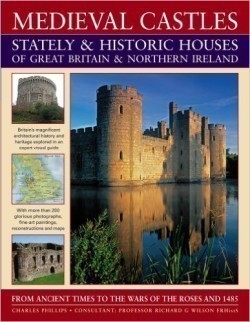 Medieval Castles, Stately and Historic Houses of Great Britain