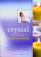 Crystal, Colour and Chakra Healing