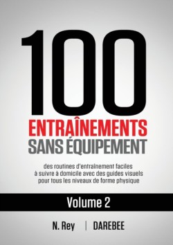 100 Entraînements Sans Équipement Vol. 2