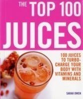 Top 100 Juices: 100 Juices To Turbo Charge Your Body With Vitamins a