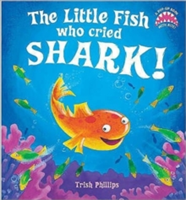 Little Fish Who Cried Shark!