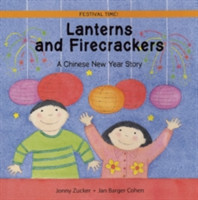 Zucker, Jonny - Lanterns and Firecrackers A Chinese New Year Story