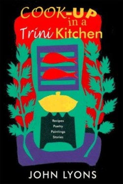 Cook-up in a Trini Kitchen