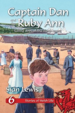 Stories of Welsh Life: 6. Captain Dan and the Ruby Ann