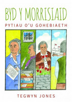 Byd y Morrisiaid - Pytiau o'u Gohebiaeth