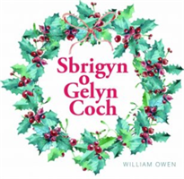 Cyfres Celc Cymru: Sbrigyn o Gelyn Coch