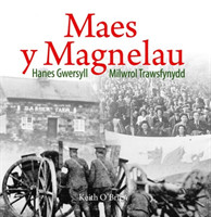 Cyfres Celc Cymru: Maes y Magnelau - Hanes Gwersyll Milwrol Trawsfynydd