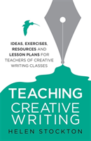 Teaching Creative Writing Ideas, exercises, resources and lesson plans for teachers of creative-writing classes