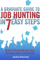 Graduate Guide to Job Hunting in Seven Easy Steps