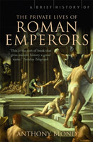 Brief History of the Private Lives of the Roman Emperors