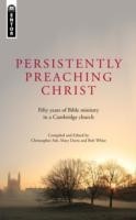 Persistently Preaching Christ