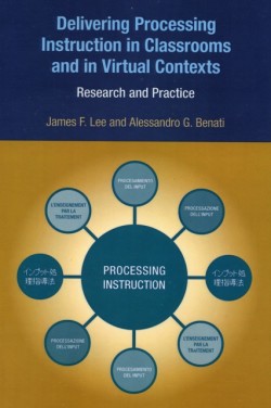 Delivering Processing Instruction in Classrooms and in Virtual Contexts Research and Practice