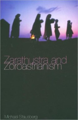 Zarathustra and Zoroastrianism