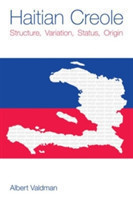 Haitian Creole Structure, Variation, Status, Origin