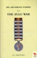 Mr ARCHIBALD FORBES AND THE ZULU WAR