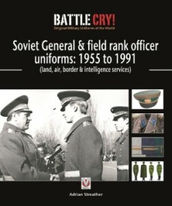 Soviet General & Field Rank Officer Uniforms: 1955 to 1991