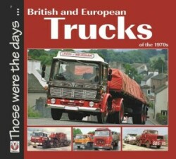 British and European Trucks of the 1970s