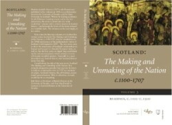 Scotland: The Making and Unmaking of the Nation c.1100-1707