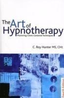 Art of Hypnotherapy Mastering Client-Centered Techniques