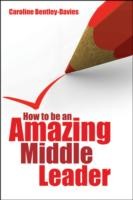 How to be an Amazing Middle Leader