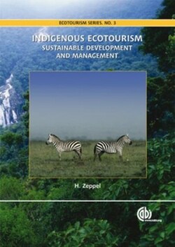 Indigenous Ecotourism : Sustainable Development and Management