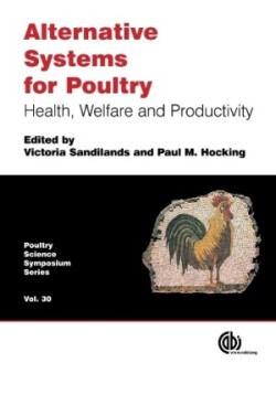 Alternative Systems for Poultry: Health, Welfare and Productivity