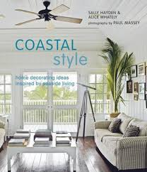 Coastal Style: Home Decorating Ideas Inspired By Seaside Living