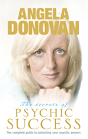 Secrets of Psychic Success