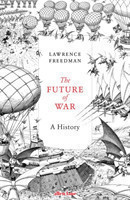 The Future of War A History