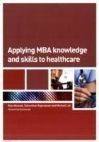 Applying MBA Knowledge and Skills to Healthcare