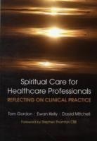 Reflecting on Clinical Practice Spiritual Care for Healthcare Professionals