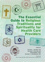 Essential Guide to Religious Traditions and Spirituality for Health Care Providers