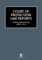 Court of Protection Law Reports Consolidated Volume 2007-2011