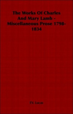 Works Of Charles And Mary Lamb - Miscellaneous Prose 1798-1834