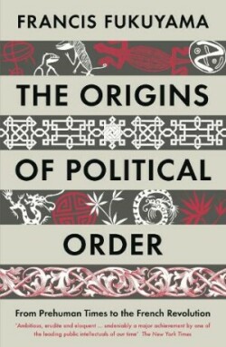 The Origins of Political Order from Prehuman Times to the French Revolution