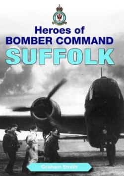 Heroes of Bomber Command: Suffolk
