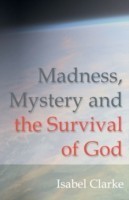 Madness, Mystery and the Survival of God