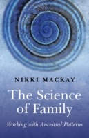 Science of Family, The – Working with Ancestral Patterns
