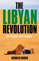 Libyan Revolution, The – Its Origins and Legacy