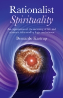 Rationalist Spirituality – An exploration of the meaning of life and existence informed by logic and science