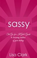 Sassy – The Go–for–it Girl`s Guide to becoming mistress of your destiny