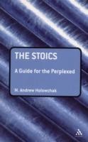 Stoics: A Guide for the Perplexed