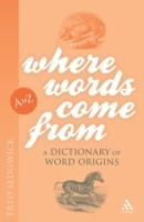 Where Words Come From A Dictionary of Word Origins