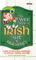 Wee Book of Irish Wit & Malarkey A Rake of Clever Craic and Wisdom for Jackeens, Culchies and Eejits