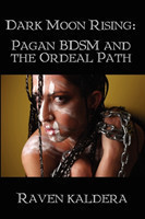 Dark Moon Rising: Pagan BDSM & the Ordeal Path